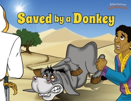 Saved by a Donkey: The story of Balaam's Donkey 0473385007 Book Cover