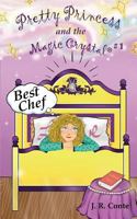 Pretty Princess and the Magic Crystal #1: Best Chef 0998648728 Book Cover