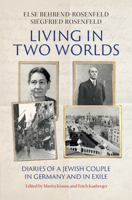 Living in Two Worlds: Diaries of a Jewish Couple in Germany and in Exile 1316519090 Book Cover