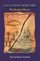 Tales from Fadreama, Book 3: The Break of Dawn 1466935677 Book Cover