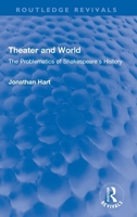 Theater and World: The Problematics of Shakespeare's History 1032005270 Book Cover