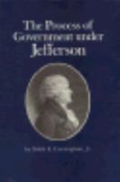 The Process of Government Under Jefferson 0691607745 Book Cover