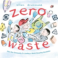Zero Waste: How One Community Is Leading a World Recycling Revolution 0374388407 Book Cover