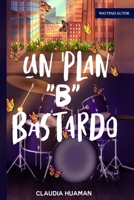 Un plan B, bastardo B0BBXSVP4N Book Cover