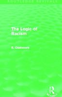 The Logic of Racism (Routledge Revivals) 0415662885 Book Cover