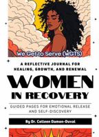 We Get To Serve (WGTS): Women in Recovery Edition B0FCSMMZVH Book Cover