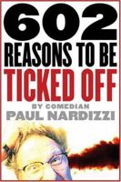 602 Reasons to Be Ticked Off 0740747614 Book Cover