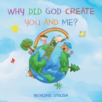 Why Did God Create You and Me? 1073528723 Book Cover