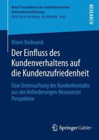 Der Einfluss Des Kundenverhaltens Auf Die Kundenzufriedenheit: Eine Untersuchung Des Kundenkontakts Aus Der Anforderungen-Ressourcen Perspektive 3658065788 Book Cover