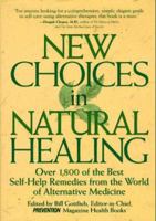 New Choices In Natural Healing: Over 1,800 Of The Best Self-Help Remedies From The World Of Alternative Medicine 0875962572 Book Cover