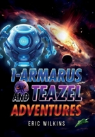 I-Armarus and Teazel Adventures 1952874882 Book Cover