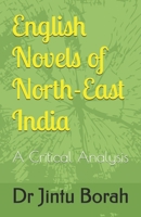 English Novels of North-East India: A Critical Analysis B0BLG2PSKB Book Cover