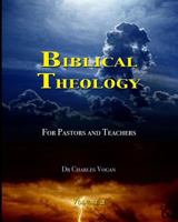 Biblical Theology for Pastors and Teachers (Volume 2) 1494785552 Book Cover