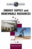 Energy Supply and Renewable Resources (Global Issues) 0816067686 Book Cover