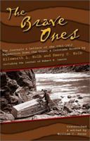 The Brave Ones: The Journals and Letters of the 1911-1912 Expedition Down the Green and Colorado Rivers Ellsworth L. Kolb and Emery C. 1892327120 Book Cover