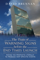 # 2 the Train of Warning Signs Before the End Times: Understanding End Time Bible Prophecy Understanding End Time Bible Prophecy Series 0988761483 Book Cover