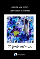El fondo del mar: La trilogía de lo perdido II 9878894827 Book Cover