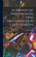 Altspanische Sprichwörter und Sprichwörtliche Redensarten 1017290822 Book Cover