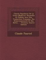 Chants Populaires de la Gr�ce Moderne: Recueillis Et Publi�s Avec Une Traduction Fran�aise, Des �claircissements Et Des Notes... 1017458774 Book Cover
