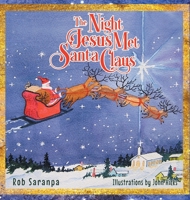 The Night Jesus Met Santa Claus 1648951171 Book Cover