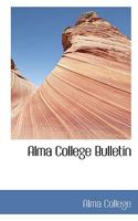 Alma College Bulletin 0353877212 Book Cover
