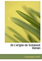 De L'origine du Testament Romain 102196476X Book Cover