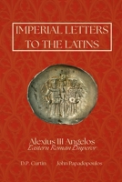 Imperial Letters to the Latins B0FD31YSZ7 Book Cover