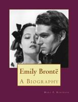 Emily Bronte: A Biography 1479364851 Book Cover
