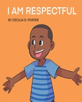 I Am Respectful! B08JDYXPKM Book Cover