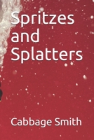 Spritzes and Splatters B08L1MXQG5 Book Cover