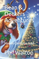 Bean & Deckers Adventures: Moonlit Christmas Dash B0CNY688Y9 Book Cover