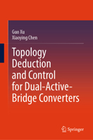 Topology Deduction and Control for Dual-Active-Bridge Converters 9819748550 Book Cover
