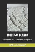 MORTAJA BLANCA (Spanish Edition) B0CRYZL848 Book Cover