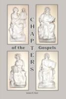 Chapters of the Gospels 1438934971 Book Cover