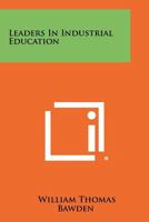 Leaders in Industrial Education 1258325721 Book Cover