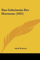 Das Geheimnis Der Hormone (1921) 114132881X Book Cover