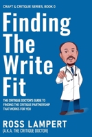 Finding the Write Fit: The Critique Doctor’s guide to finding the critique partnership that works for you B0FSZP66LD Book Cover