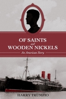 Of Saints and Wooden Nickels: An American Story 1543984215 Book Cover