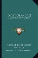 Digby Grand: An Autobiography Volume 2 1164621092 Book Cover