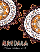 MANDALA Adult Coloring Book: Stress Relieving Designs, Mandalas, Flowers, 130 Amazing Patterns: Coloring Book For Adults Relaxation 1658932072 Book Cover
