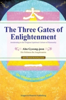 The Three Gates of Enlightenment: Awakening to the Original Spiritual Culture of Humanity 0578855445 Book Cover