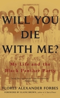Will You Die with Me?: My Life and the Black Panther Party 0743482662 Book Cover