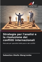 Strategie per l'analisi e la risoluzione dei conflitti internazionali (Italian Edition) 6207862015 Book Cover