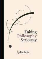 Taking Philosophy Seriously 1527523284 Book Cover