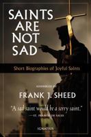 Saints Are Not Sad: Short Biographies of Joyful Saints 1586175971 Book Cover