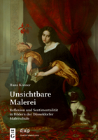 "unsichtbare Kunst". Reflexion Und Sentimentalit�t in Bildern Der D�sseldorfer Malerschule 3110769425 Book Cover