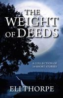 The Weight of Deeds: A Collection of 14 Short Stories 1432783343 Book Cover