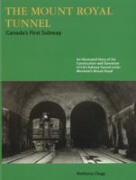 The Mount Royal Tunnel: Canada's First Subway 1897190417 Book Cover