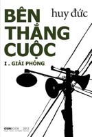 Ben Thang Cuoc I - Giai Phong 1467557919 Book Cover