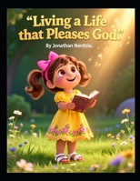 Living a Life that Pleases God (Ages 3-7) (Little Lessons from Leviticus) B0H295K62S Book Cover
